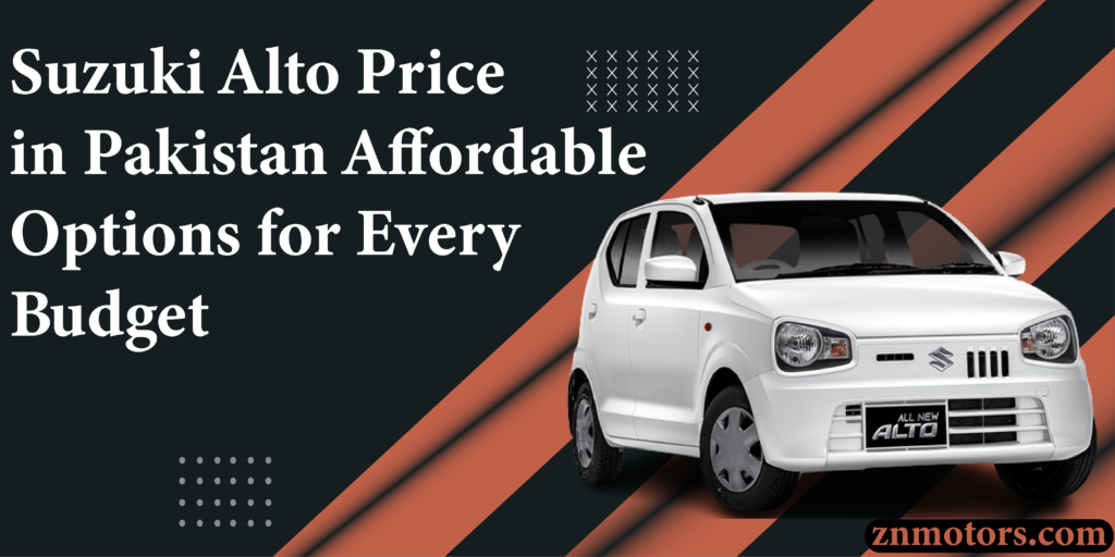 Suzuki Alto Price in Pakistan Affordable Options for Every Budget